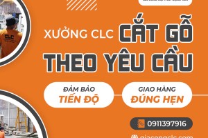 CLC: Đối tác tin cậy cho mọi dự án nội thất gỗ dạng tấm với dịch vụ gia công CNC theo yêu cầu